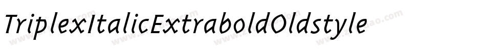 TriplexItalicExtraboldOldstyle Italic字体转换